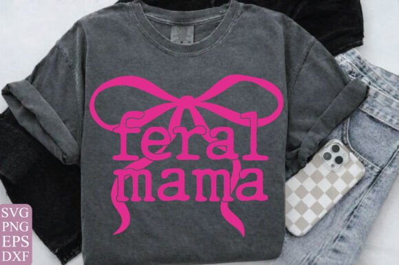 Feral Mama Svg for T-Shirt Designs and Graphics