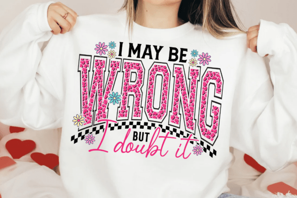 I May Be Wrong SVG for T-Shirt Designs and Graphics