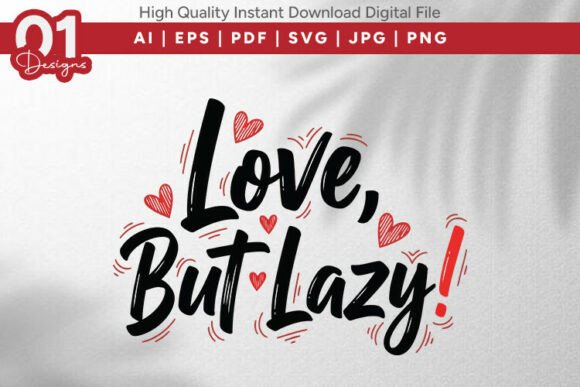 Love but Lazy Funny Valentine SVG for T-Shirt Designs and Graphics