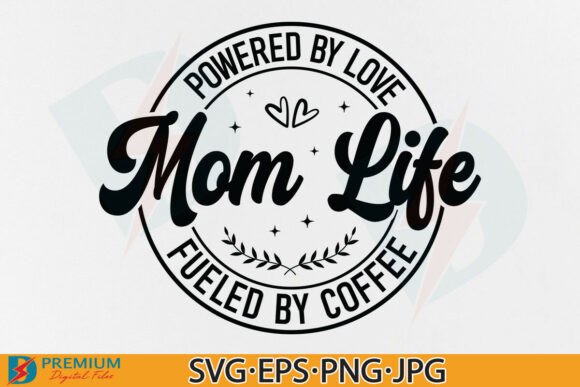 Mom Life SVG Funny Mom Coffee Quote PNG for T-Shirt Designs and Graphics